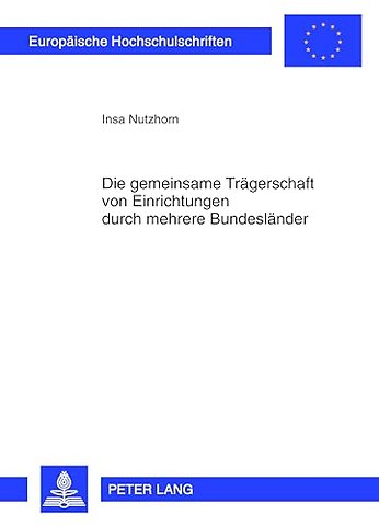 Die Gemeinsame Traegerschaft Von Einrichtungen Durch Mehrere Bundeslaender