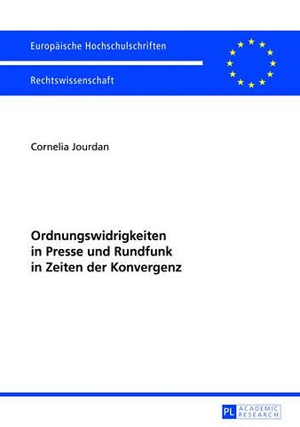 Ordnungswidrigkeiten in Presse Und Rundfunk in Zeiten Der Konvergenz