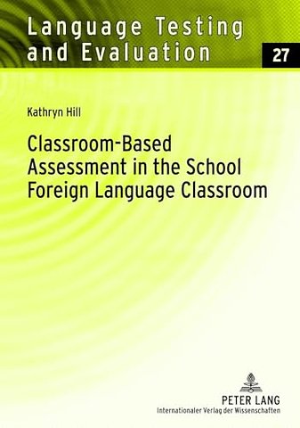 Classroom-Based Assessment in the School Foreign Language Classroom