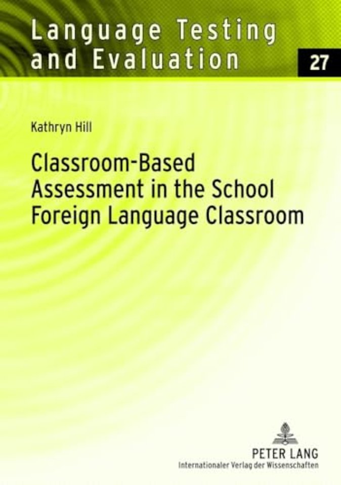 Classroom-Based Assessment in the School Foreign Language Classroom