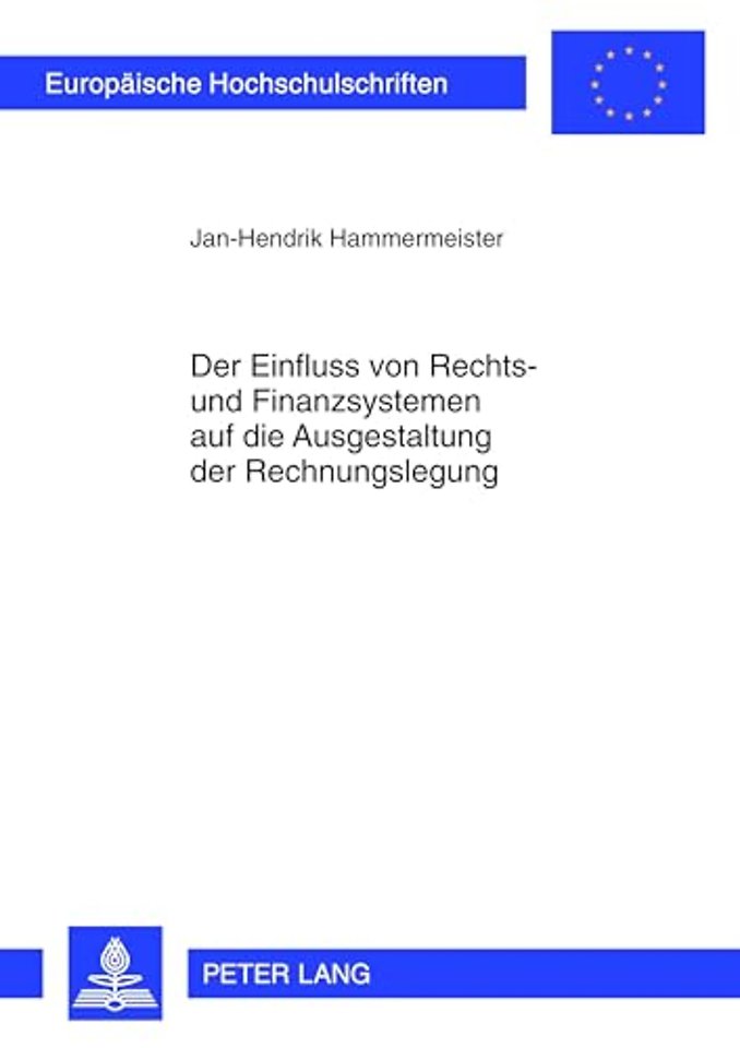 Der Einfluss Von Rechts- Und Finanzsystemen Auf Die Ausgestaltung Der Rechnungslegung
