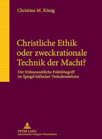 Christliche Ethik Oder Zweckrationale Technik Der Macht?