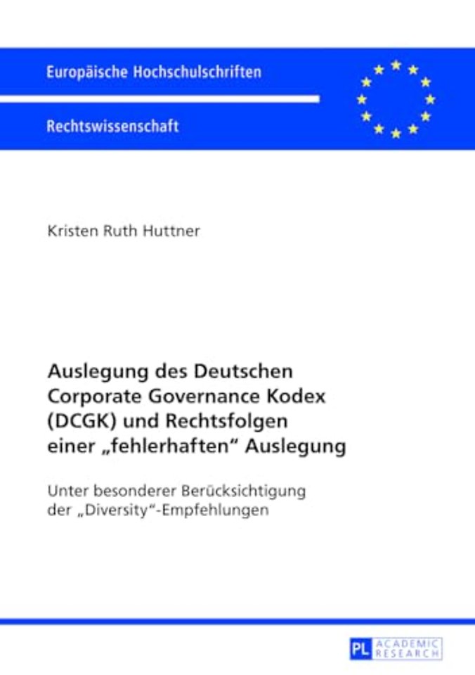 Auslegung des Deutschen Corporate Governance Kodex (DCGK) und Rechtsfolgen einer fehlerhaften Auslegung