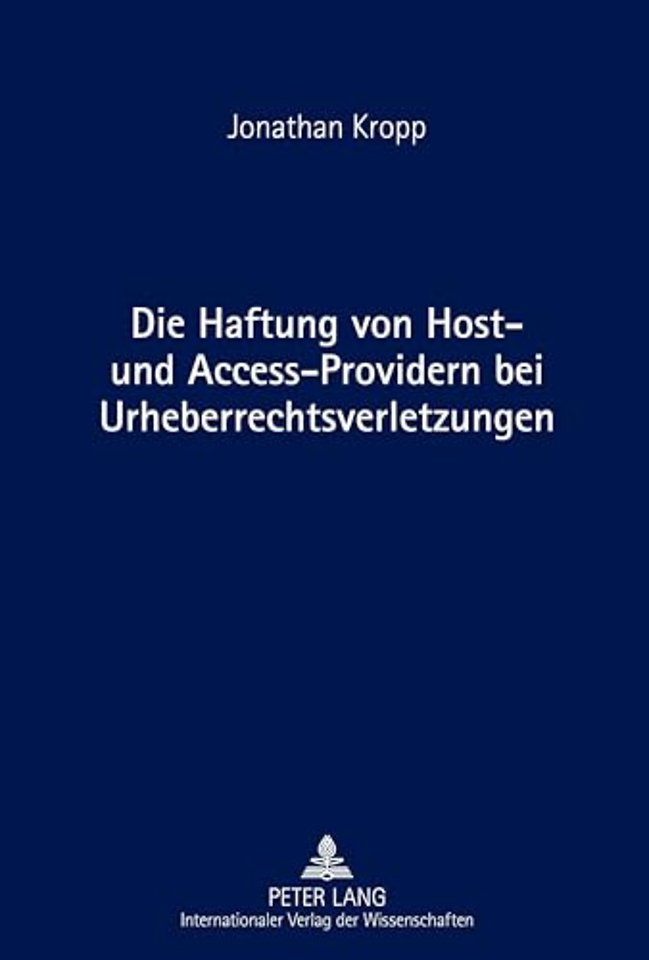 Die Haftung von Host- und Access-Providern bei Urheberrechtsverletzungen