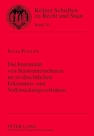 Die Immunitaet Von Staatsunternehmen Im Zivilrechtlichen Erkenntnis- Und Vollstreckungsverfahren