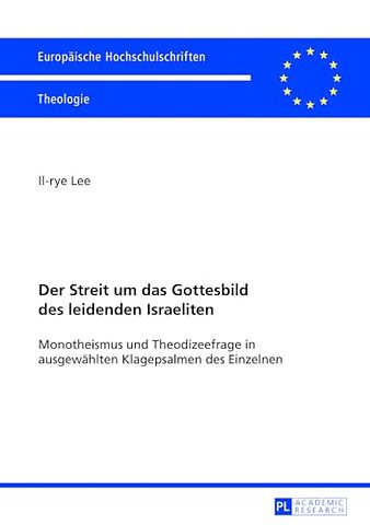 Der Streit Um Das Gottesbild Des Leidenden Israeliten