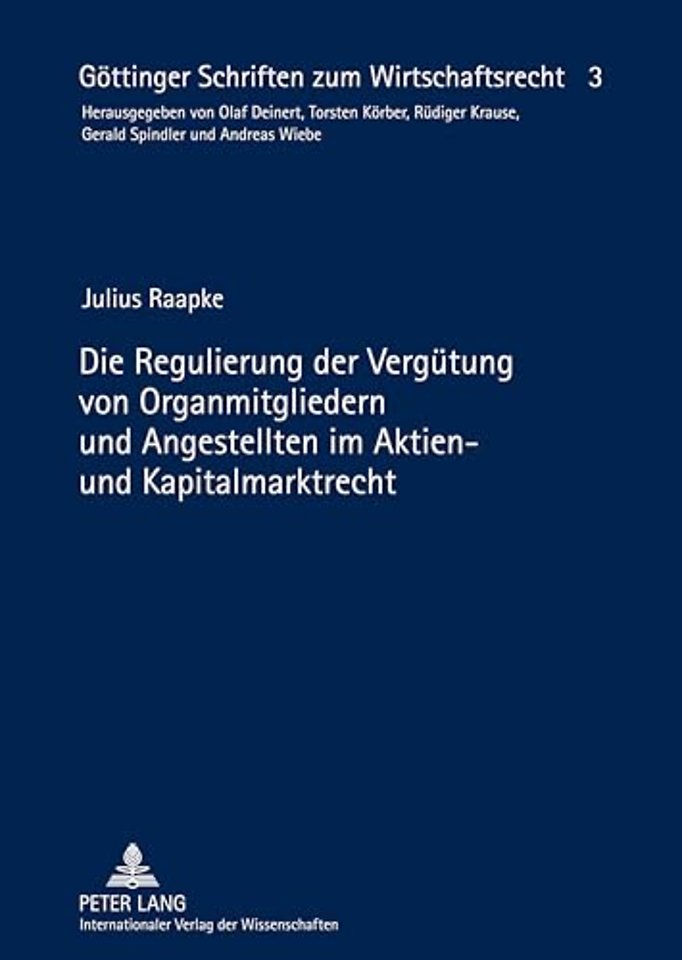 Die Regulierung Der Verguetung Von Organmitgliedern Und Angestellten Im Aktien- Und Kapitalmarktrecht