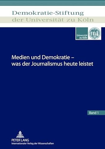 Medien Und Demokratie - Was Der Journalismus Heute Leistet