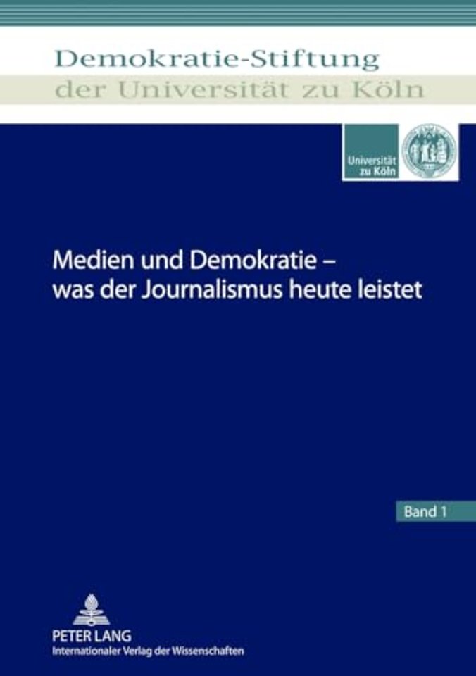 Medien Und Demokratie - Was Der Journalismus Heute Leistet