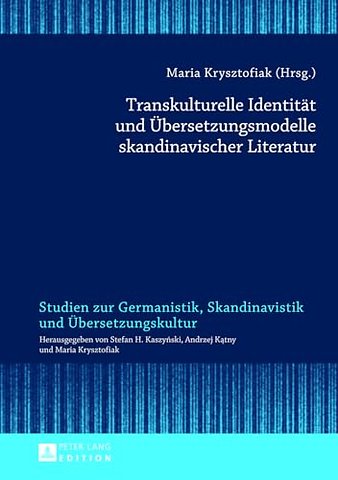 Transkulturelle Identitat Und Ubersetzungsmodelle Skandinavischer Literatur