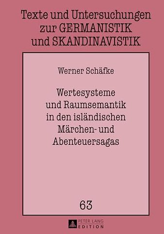Wertesysteme und Raumsemantik in den islaendischen Maerchen- und Abenteuersagas