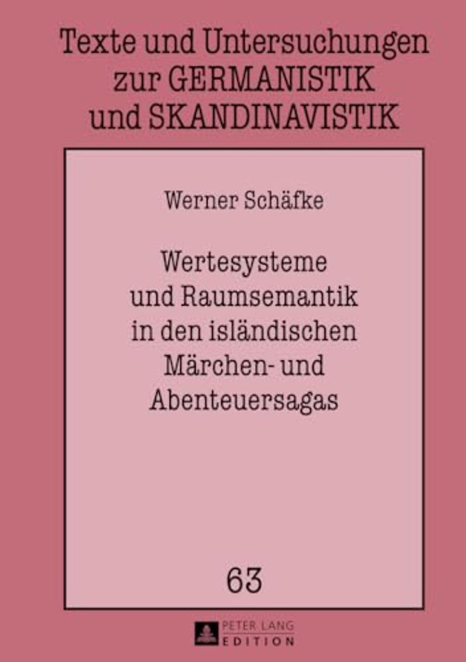 Wertesysteme und Raumsemantik in den islaendischen Maerchen- und Abenteuersagas