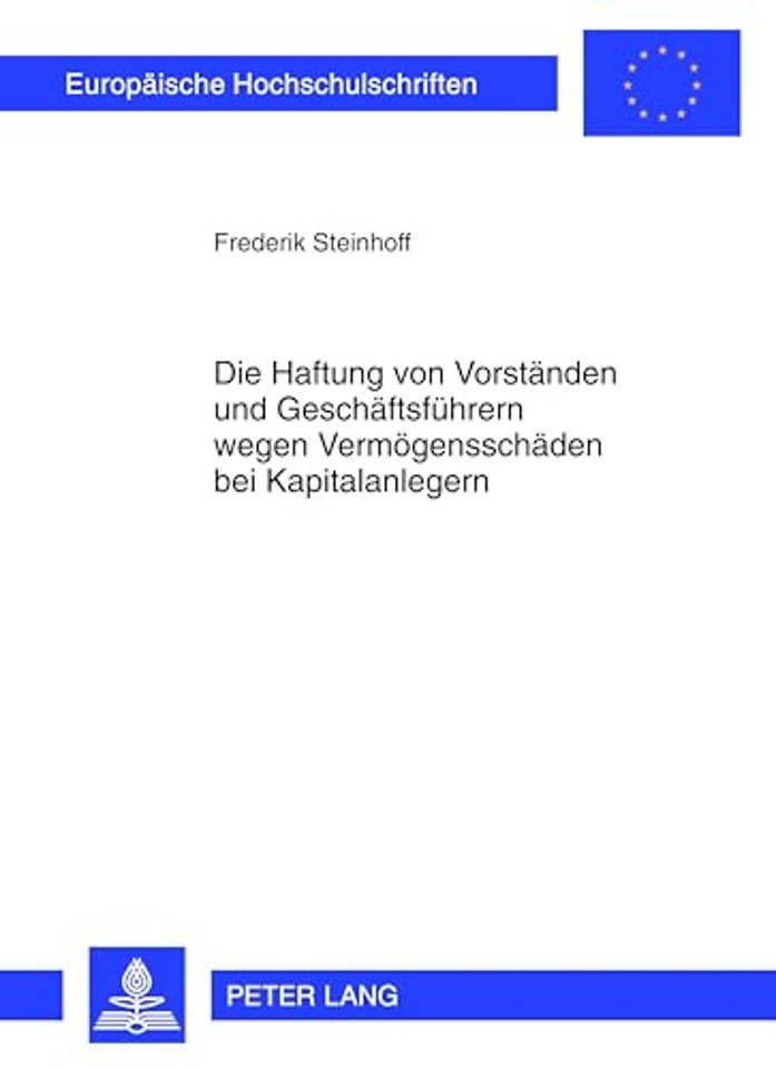 Die Haftung Von Vorstaenden Und Geschaeftsfuehrern Wegen Vermoegensschaeden Bei Kapitalanlegern