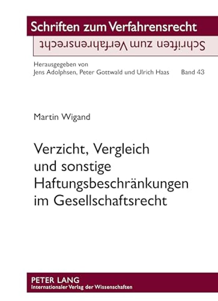 Verzicht, Vergleich und sonstige Haftungsbeschraenkungen im Gesellschaftsrecht