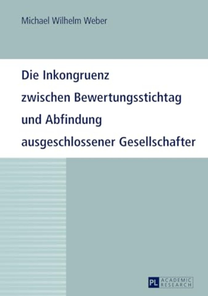 Die Inkongruenz Zwischen Bewertungsstichtag Und Abfindung Ausgeschlossener Gesellschafter