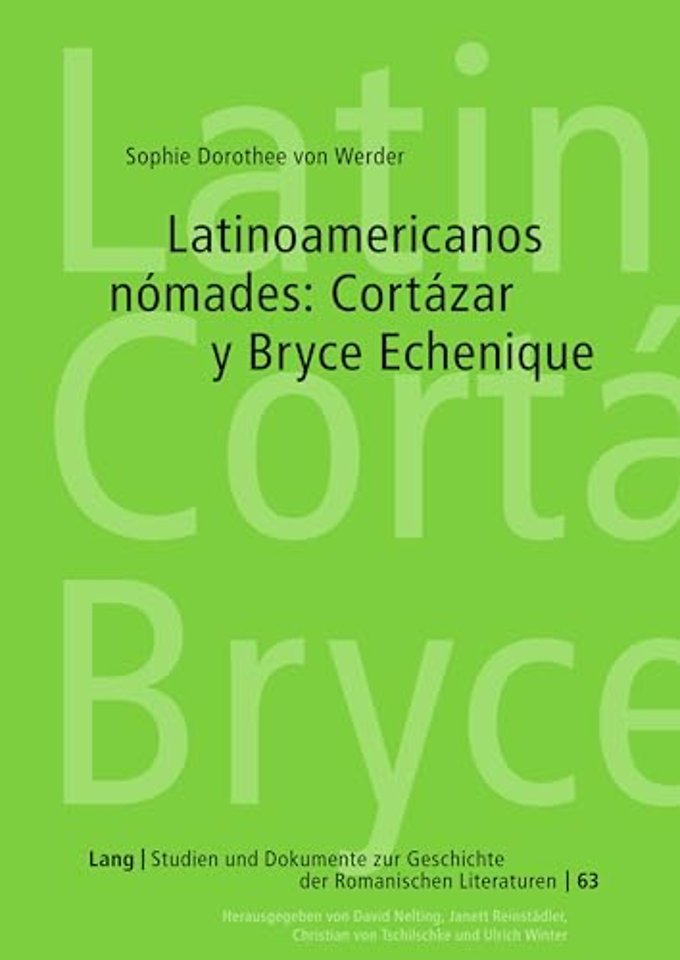 Latinoamericanos Nomades: Cortazar Y Bryce Echenique
