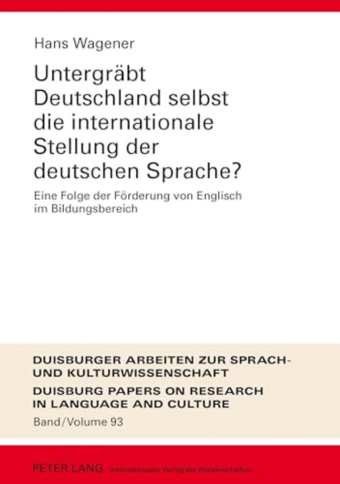 Untergreabt Deutschland Selbst Die Internationale Stellung Der Deutschen Sprache?