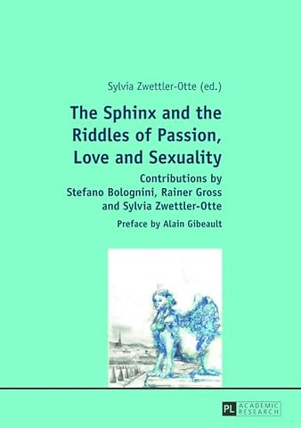 The Sphinx and the Riddles of Passion, Love and Sexuality