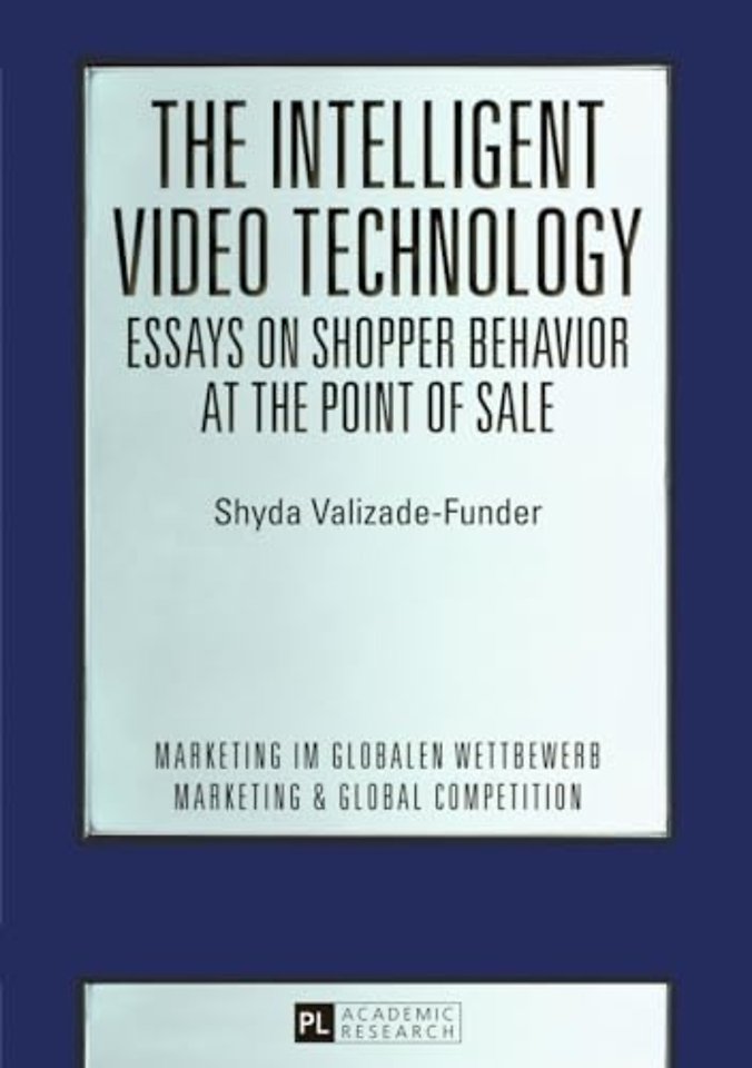 The Intelligent Video Technology – Essays on Shopper Behavior at the Point of Sale