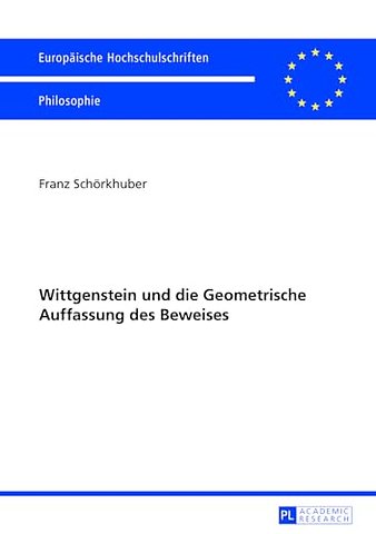 Wittgenstein und die Geometrische Auffassung des Beweises
