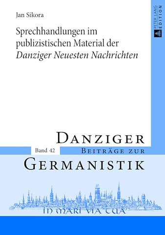 Sprechhandlungen Im Publizistischen Material Der «Danziger Neuesten Nachrichten»