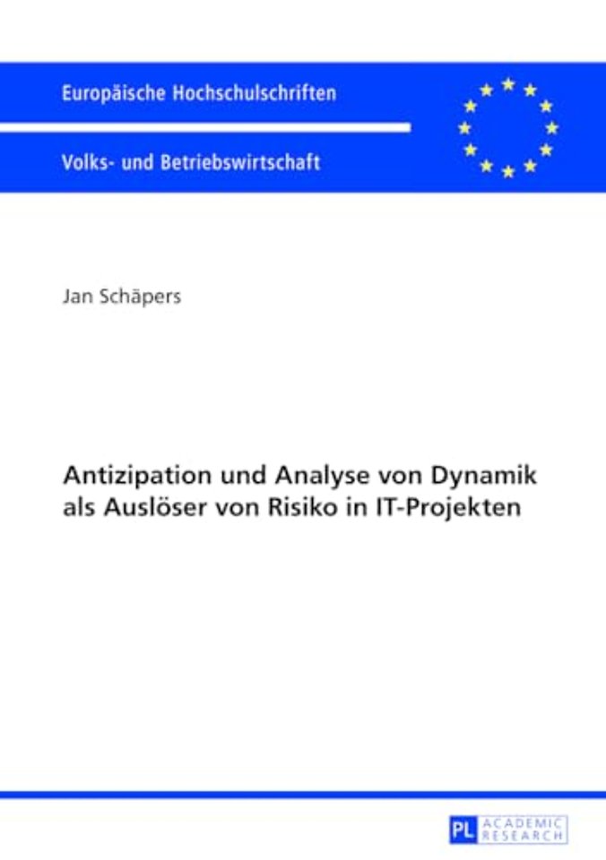Antizipation Und Analyse Von Dynamik ALS Ausloeser Von Risiko in It-Projekten