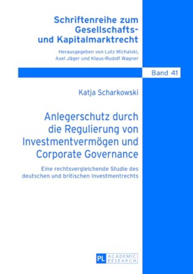 Anlegerschutz durch die Regulierung von Investmentvermoegen und Corporate Governance