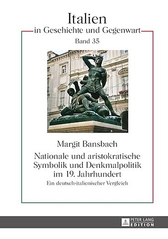 Nationale Und Aristokratische Symbolik Und Denkmalpolitik Im 19. Jahrhundert