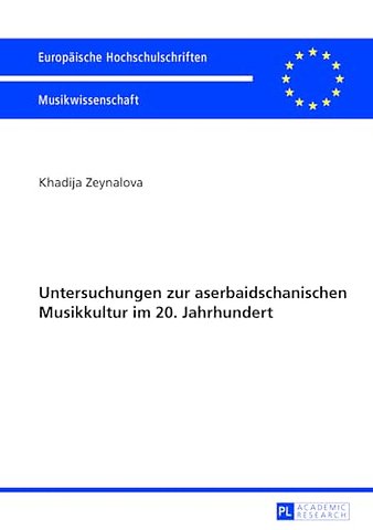 Untersuchungen zur aserbaidschanischen Musikkultur im 20. Jahrhundert