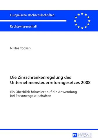 Die Zinsschrankenregelung Des Unternehmensteuerreformgesetzes 2008