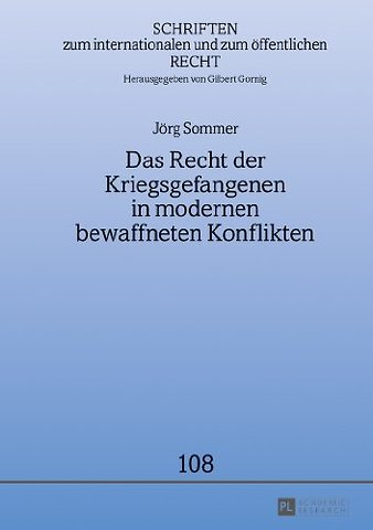Das Recht Der Kriegsgefangenen in Modernen Bewaffneten Konflikten