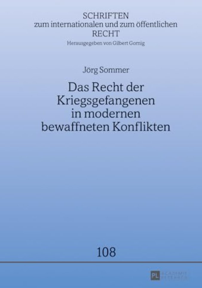 Das Recht Der Kriegsgefangenen in Modernen Bewaffneten Konflikten