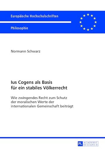 Ius Cogens ALS Basis Fuer Ein Stabiles Voelkerrecht