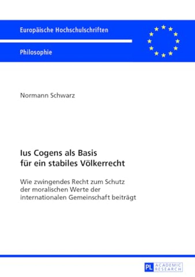 Ius Cogens ALS Basis Fuer Ein Stabiles Voelkerrecht