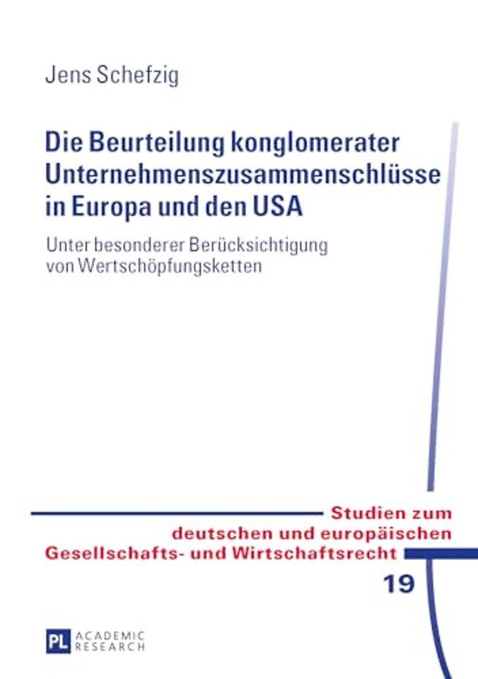 Die Beurteilung Konglomerater Unternehmenszusammenschluesse in Europa Und Den USA