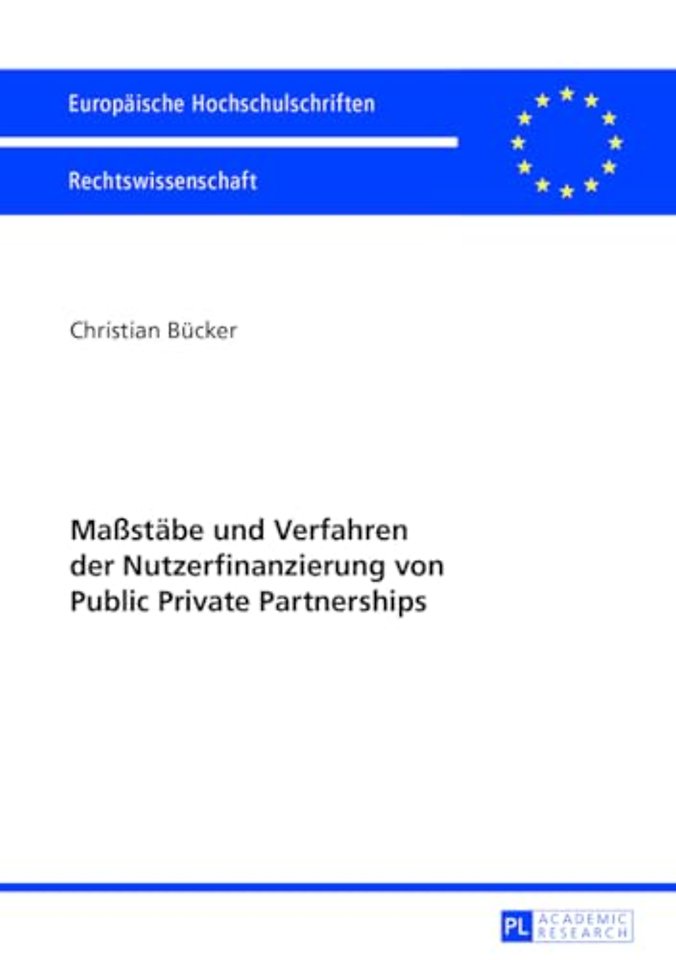 Maßstaebe und Verfahren der Nutzerfinanzierung von Public Private Partnerships