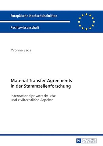 Material Transfer Agreements in Der Stammzellenforschung- Internationalprivatrechtliche Und Zivilrechtliche Aspekte