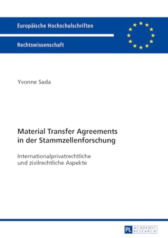 Material Transfer Agreements in Der Stammzellenforschung- Internationalprivatrechtliche Und Zivilrechtliche Aspekte