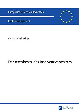 Der Amtsbesitz Des Insolvenzverwalters