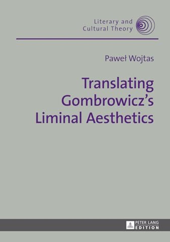 Translating Gombrowicz’s Liminal Aesthetics