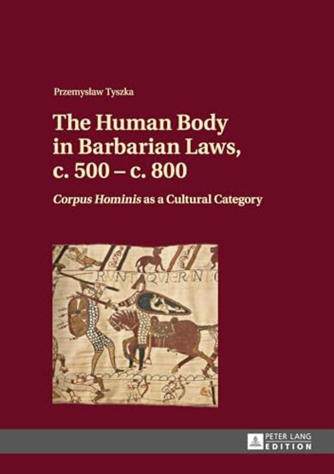 The Human Body in Barbarian Laws, c. 500 – c. 800