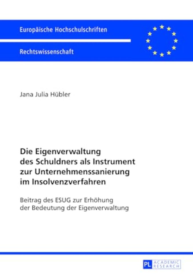 Die Eigenverwaltung Des Schuldners ALS Instrument Zur Unternehmenssanierung Im Insolvenzverfahren
