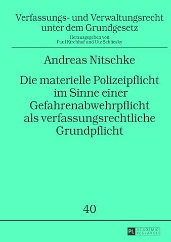 Die materielle Polizeipflicht im Sinne einer Gefahrenabwehrpflicht als verfassungsrechtliche Grundpflicht