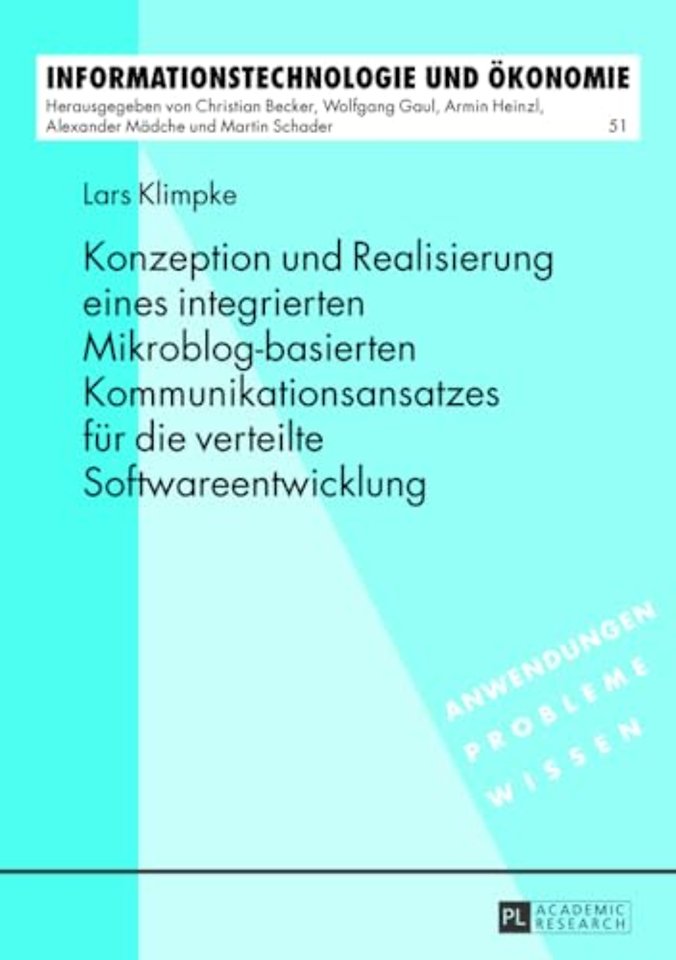 Konzeption Und Realisierung Eines Integrierten Mikroblog-Basierten Kommunikationsansatzes Fuer Die Verteilte Softwareentwicklung