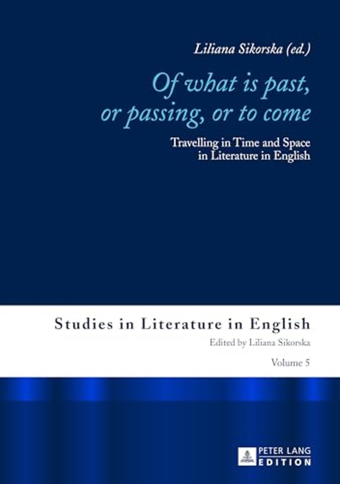«Of What is Past, or Passing, or to Come»