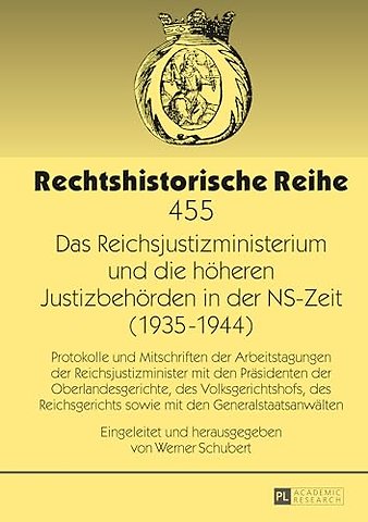 Das Reichsjustizministerium und die hoeheren Justizbehoerden in der NS-Zeit (1935-1944)