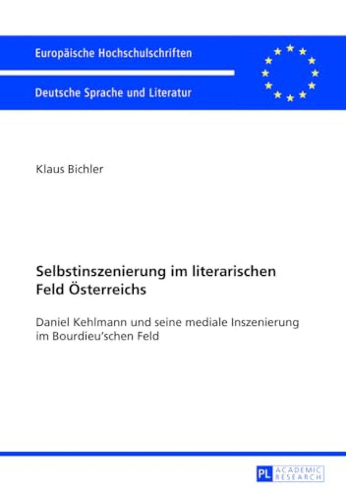 Selbstinszenierung im literarischen Feld Oesterreichs
