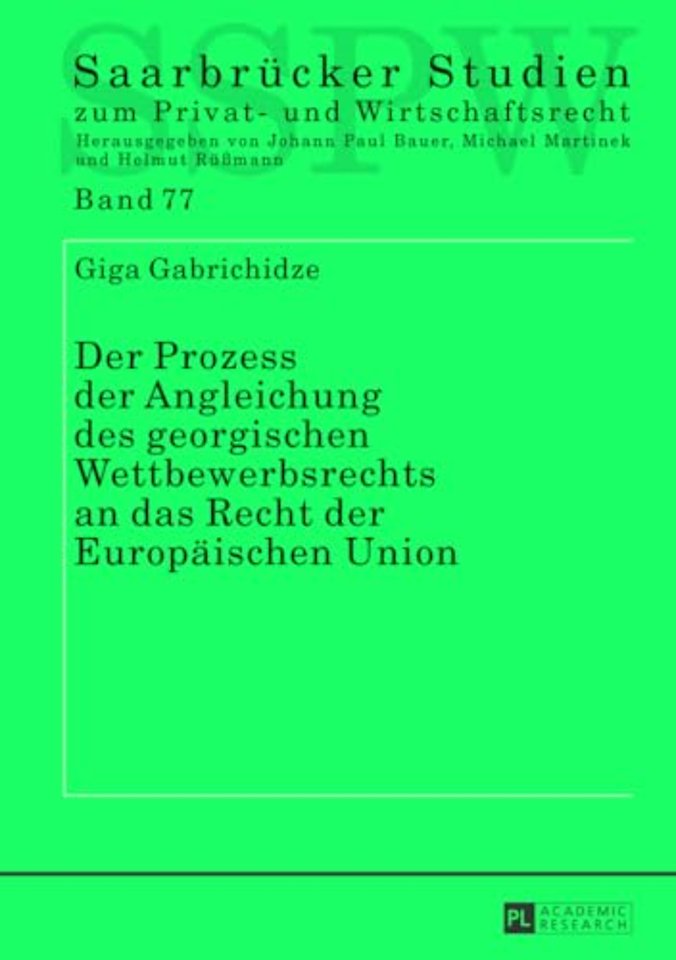 Der Prozess Der Angleichung Des Georgischen Wettbewerbsrechts an Das Recht Der Europaeischen Union