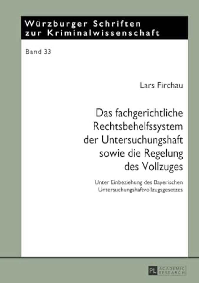 Das Fachgerichtliche Rechtsbehelfssystem Der Untersuchungshaft Sowie Die Regelung Des Vollzuges