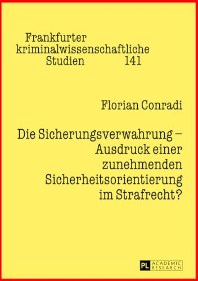 Die Sicherungsverwahrung - Ausdruck Einer Zunehmenden Sicherheitsorientierung Im Strafrecht?